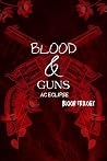 Blood & Guns by A.C. Eclipse Blood & Guns by A.C. Eclipse