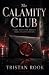 The Calamity Club: Every Di...