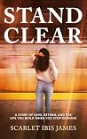 Book cover for Stand Clear: A Story of Love, Return, and the Life You Build When You Stop Running