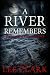 A River Remembers: A Red Ri...