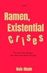 Ramen, Existential Crises by Roie Oknin