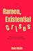 Ramen, Existential Crises by Roie Oknin Ramen, Existential Crises by Roie Oknin