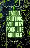 Fangs, Fainting, ...