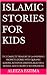 Islamic Stories for Kids by Aleeza Fatima