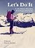 Let's Do It: A Life of Musi...