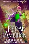 Feral Ambition