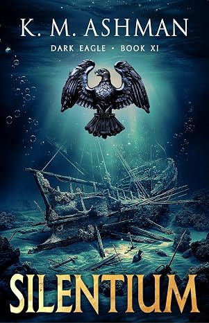 Dark Eagle - Book XI: Silentium