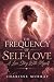 The Frequency of Self-Love:...