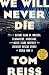 We Will Never Die: How a De...