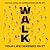 Walk: Rediscover the Most Natural Way to Boost Your Health and Longevity—One Step at a Time