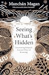 Seeing What's Hid...