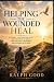 Helping the Wounded Heal