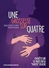 Une grossesse sur quatre: Enquête sur le tabou de la " fausse " couche Une grossesse sur quatre: Enquête sur le tabou de la " fausse " couche
