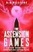 The Ascension Games: Create...