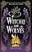 Witches and Wolves by Nellie Peters
