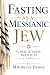 Fasting as a Messianic Jew by Michelle Johns