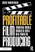 Profitable Film Producing: ...