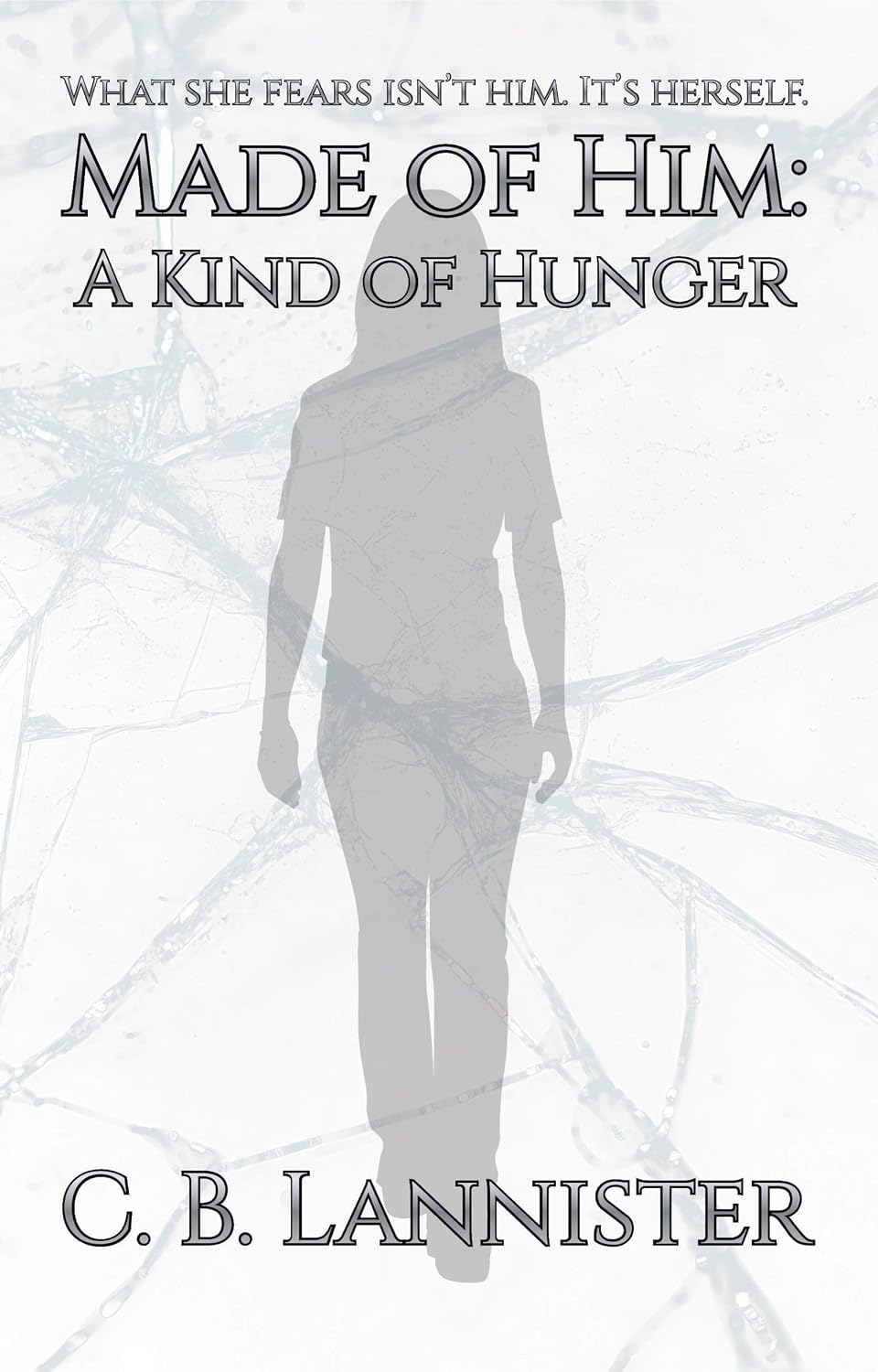 Read Made of Him: A Kind of Hunger