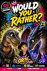 Would You Rather ...