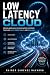 Low Latency Cloud