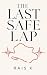 The Last Safe Lap