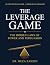 The Leverage Game by Reza Zahedi The Leverage Game by Reza Zahedi