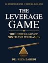 The Leverage Game: The hidden Principles of power and persuasion