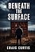 Beneath The Surface