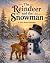 The reindeer and the snowma...