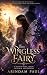 The Wingless Fairy: A Spell...
