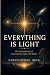 Everything Is Light