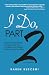I Do, Part 2: How to Surviv...