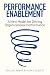 Performance Enablement: A N...