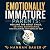 Emotionally Immature Parents by Hannah Bauer