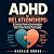 ADHD in Relationships: A Pr...