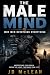 The Male Mind: Why Men Over...