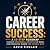 Career Success: A 10-Step R...