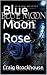Blue Moon Rose (Ash Harbor ...