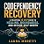 Codependency Recovery: A Pr...