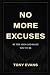 No More Excuses: Be The Man...