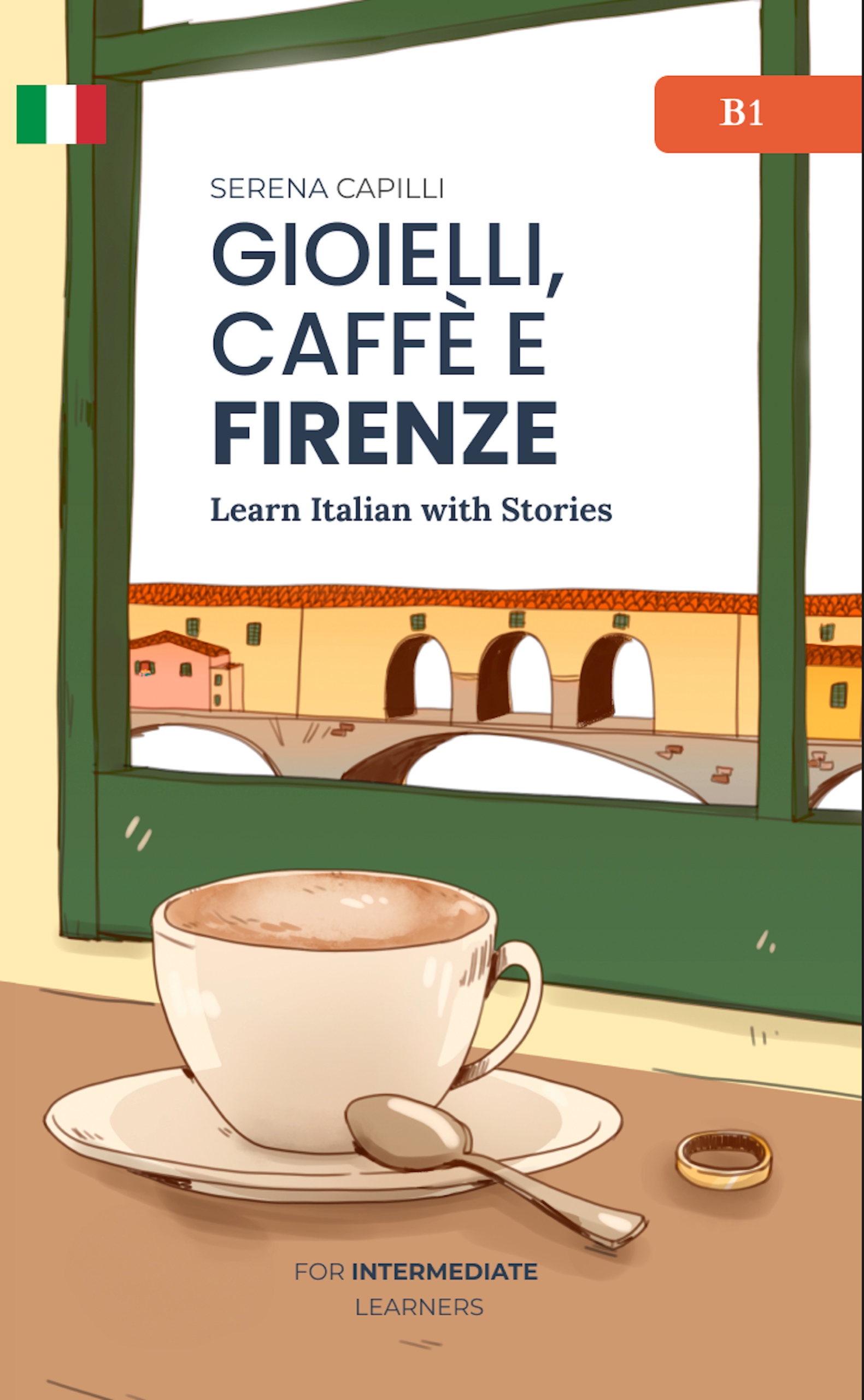 Gioielli, Caffè e Firenze - Learn Italian with Stories: Graded Italian Reader (Intermediate, B1) (Italian Edition)