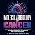 Molecular Biology of Cancer...