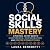 Social Skills Mastery: A Pr...
