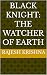 BLACK KNIGHT: THE WATCHER O...