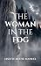 The Woman In The Fog