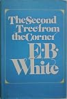 The Second Tree from the Corner by E.B. White
