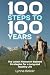 100 Steps to 100 Years: The...