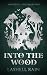 Into The Wood: Monstrous Lo...