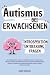 AUTISMUS BEI ERWACHSENEN: I...