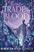 A Trade of Blood